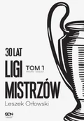 Ludzie sportu - 30 lat Ligi Mistrzów. Tom 1 - miniaturka - grafika 1