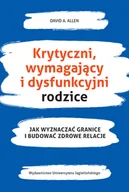 Psychologia - Krytyczni wymahający i dysfunkcyjni rodzice Allen David A - miniaturka - grafika 1