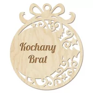 Bombki - Drewniana Bombka Kochany Brat Imienna Z Grawerowaną Dedykacją Prezent Świąteczny Dla  Brata - miniaturka - grafika 1