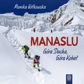 Audiobooki - literatura piękna - Manaslu Góra Ducha Góra Kobiet Monika Witkowska MP3) - miniaturka - grafika 1