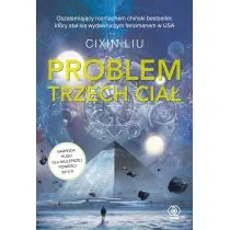 Rebis Problem Trzech Ciał. Wspomnienie o przeszłości Ziemi - Cixin Liu - Fantasy - miniaturka - grafika 1