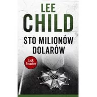 Powieści sensacyjne - Albatros Sto milionów dolarów. Jack Reacher - Lee Child - miniaturka - grafika 1