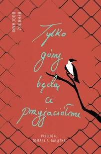 Tylko góry będą ci przyjaciółmi. Słowa z więzienia Manus - E-booki obcojęzyczne - miniaturka - grafika 1
