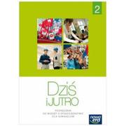 Podręczniki dla gimnazjum - Nowa Era Dziś i jutro 2 Podręcznik, część 2. Klasa 1-3 Gimnazjum Wiedza o społeczeństwie (WOS) - Praca zbiorowa - miniaturka - grafika 1