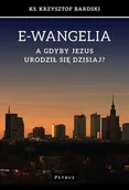 Religia i religioznawstwo - Petrus E-wangelia. A gdyby Jezus urodził się dzisiaj$274 - KRZYSZTOF BARDSKI - miniaturka - grafika 1