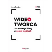 Biznes - Wideotwórca. Jak tworzyć filmy w social mediach - miniaturka - grafika 1