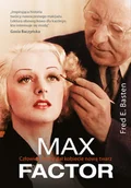 Felietony i reportaże - Max Factor. Człowiek, który dał kobiecie nową twarz - miniaturka - grafika 1