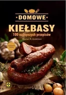 Poradniki hobbystyczne - Domowe Kiełbasy. 100 Najlepszych Przepisów - miniaturka - grafika 1