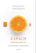 Audiobooki - literatura popularnonaukowa - Zapach pomarańczy. Życie dominikańskie z innej perspektywy - audiobook - miniaturka - grafika 1