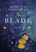 Literatura obyczajowa - Blade. Canmore. Tom 1 - Martyna Mitrowska - książka - miniaturka - grafika 1