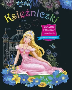Zdrapuj i koloruj. Księżniczki - Baśnie, bajki, legendy - miniaturka - grafika 1