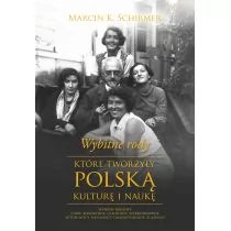 WYBITNE RODY KTÓRE TWORZYŁY POLSKĄ KULTURĘ I NAUKĘ MARCIN KONRAD SCHIRMER - Felietony i reportaże - miniaturka - grafika 1