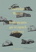 Pamiętniki, dzienniki, listy - Wędrowanie po wyspach pamięci w.2 - Stanisław Waltoś - miniaturka - grafika 1