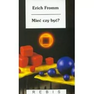 Eseje - Rebis Mieć czy być$133 - Erich Fromm - miniaturka - grafika 1