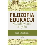 Podręczniki dla szkół wyższych - Filozofia edukacji. Kształtowanie umysłu - miniaturka - grafika 1