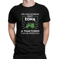 Koszulki męskie - Jeśli mam wybierać między żoną, a traktorem, to wolę nie wybierać wcale - męska koszulka na prezent dla rolnika - miniaturka - grafika 1