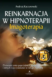 Reinkarnacja w hipnoterapii – Imgoterapia - Ezoteryka - miniaturka - grafika 1
