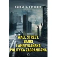 Ekonomia - Wall Street banki i amerykańska polityka Murray Rothbard - miniaturka - grafika 1