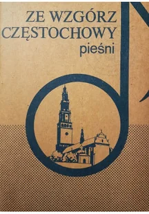 Ze wzgórz Częstochowy pieśni - Książki o kulturze i sztuce - miniaturka - grafika 1