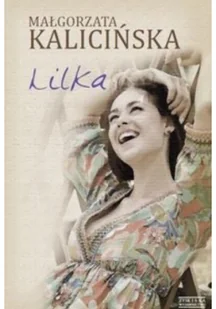 Zysk i S-ka Lilka - Małgorzata Kalicińska - Powieści - miniaturka - grafika 2
