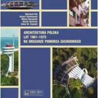 Książki o architekturze - Architektura polska lat 1961-1975 na obszarze Pomorza Zachodniego - miniaturka - grafika 1