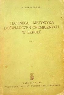 Technika i metodyka doświadczeń chemicznych w szkole Tom II - Chemia - miniaturka - grafika 1