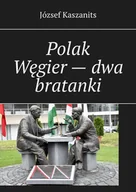 E-booki - literatura obca - Polak Węgier — dwa bratanki - miniaturka - grafika 1