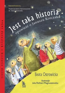 Jest taka historia. Opowieść o Januszu Korczaku - E-booki dla dzieci i młodzieży - miniaturka - grafika 1