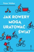 Felietony i reportaże - Jak rowery mogą uratować świat - miniaturka - grafika 1