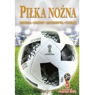 Sport i wypoczynek - Piłka nożna. Historia, legendy, mistrzostwa, puchary - miniaturka - grafika 1