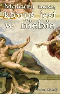 Malarzu nasz, któryś jest w niebie - Religia i religioznawstwo - miniaturka - grafika 2