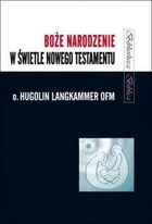 Boże Narodzenie w świetle Nowego Testamentu Nowa - Religia i religioznawstwo - miniaturka - grafika 2