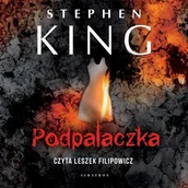 Horror, fantastyka grozy - Podpalaczka - Stephen King - audiobook - miniaturka - grafika 1