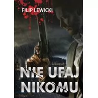 Kryminały - Lewicki Filip Nie ufaj nikomu - miniaturka - grafika 1
