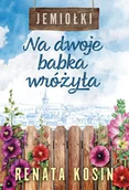 Literatura obyczajowa - Na dwoje babka wróżyła. Jemiołki. Tom 1 - miniaturka - grafika 1