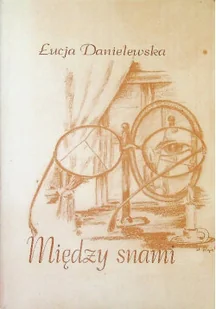 Między snami Dedykacja autora - Poezja - miniaturka - grafika 1
