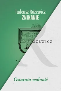 Pakiet znikanie ostatnia wolność - Tadeusz Różewicz - Poezja - miniaturka - grafika 1