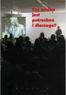 Czy sztuka jest potrzebna i dlaczego - Książki o kulturze i sztuce - miniaturka - grafika 1