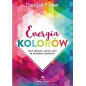 Psychologia - ENERGIA KOLORÓW USUŃ BLOKADY I UZDRÓW ŻYCIE NA WSZYSTKICH POZIOMACH DOUGALL FRASER - miniaturka - grafika 1