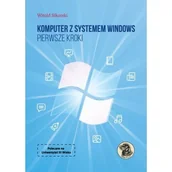 Podstawy obsługi komputera - Komputer z systemem Windows Pierwsze kroki - Witold Sikorski - miniaturka - grafika 1