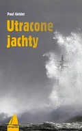 Książki podróżnicze - ALMA-PRESS Utracone jachty - Paul Gelder - miniaturka - grafika 1
