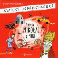 Wydawnictwo Św. Wojciecha Święty Mikołaj z Miry. Święci uśmiechnięci - Eliza Piotrowska - Albumy - historia - miniaturka - grafika 1