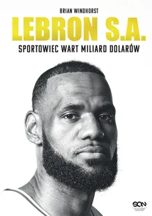 LeBron S.A. Sportowiec wart miliard dolarów - Sport i wypoczynek - miniaturka - grafika 1
