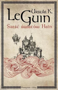 Prószyński Ursula K. Le Guin Sześć światów Hain - Fantasy - miniaturka - grafika 2