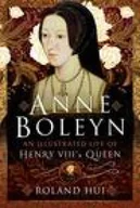 Pamiętniki, dzienniki, listy - Anne Boleyn, an Illustrated Life of Henry VIII's Queen - miniaturka - grafika 1