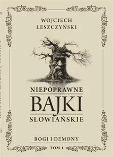 Niepoprawne bajki słowiańskie T.1 Bogi i demon - Fantasy - miniaturka - grafika 1