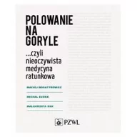 Książki medyczne - Polowanie na goryle Bohatyrewicz Maciej Dudek Michał Rak Małgorzata - miniaturka - grafika 1