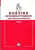 Felietony i reportaże - Rodzina na początku III tysiąclecia Tom II - miniaturka - grafika 1