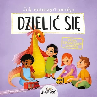 Jak nauczyć smoka dzielić się - Powieści i opowiadania - miniaturka - grafika 1