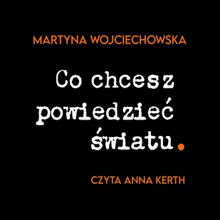 Co chcesz powiedzieć światu - Audiobooki - literatura faktu - miniaturka - grafika 1